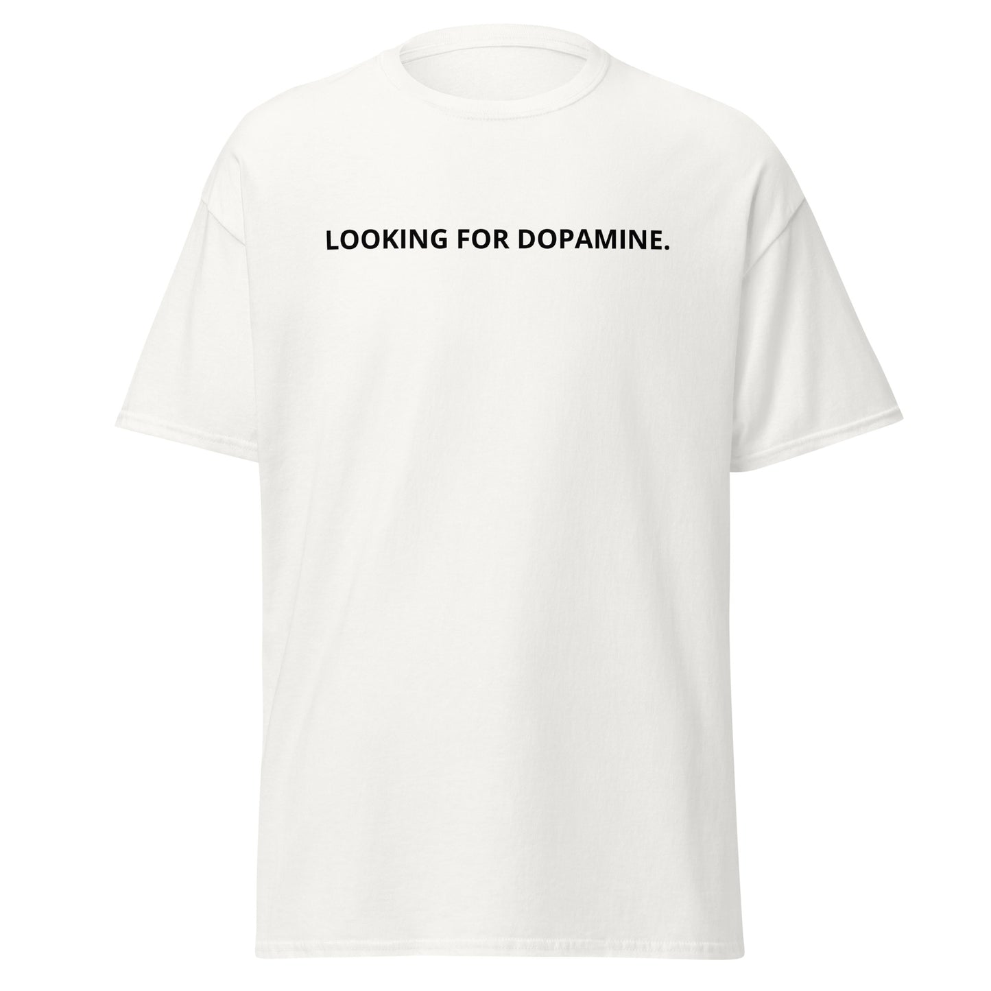 Looking for Dopamine Shirt