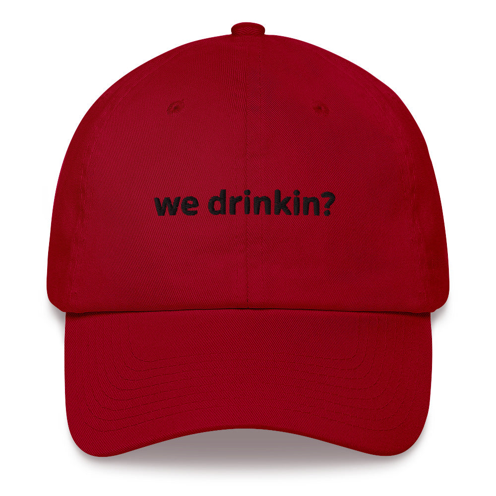 "We drinkin?" Dad Hat