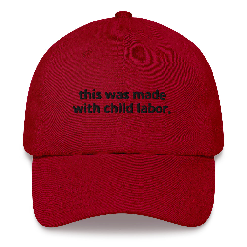 "Made with Child Labor" Dad Hat