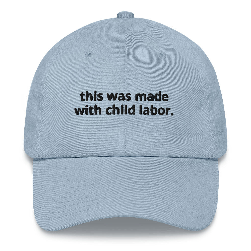 "Made with Child Labor" Dad Hat