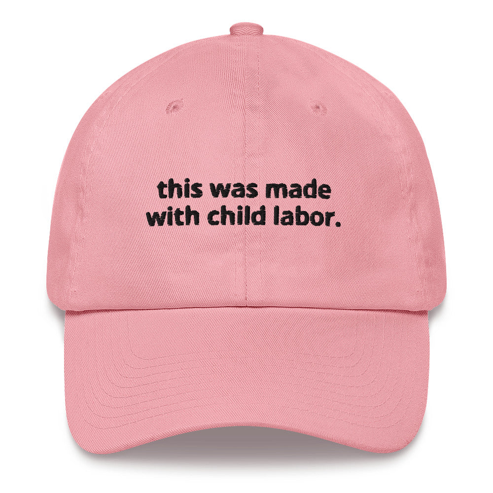 "Made with Child Labor" Dad Hat