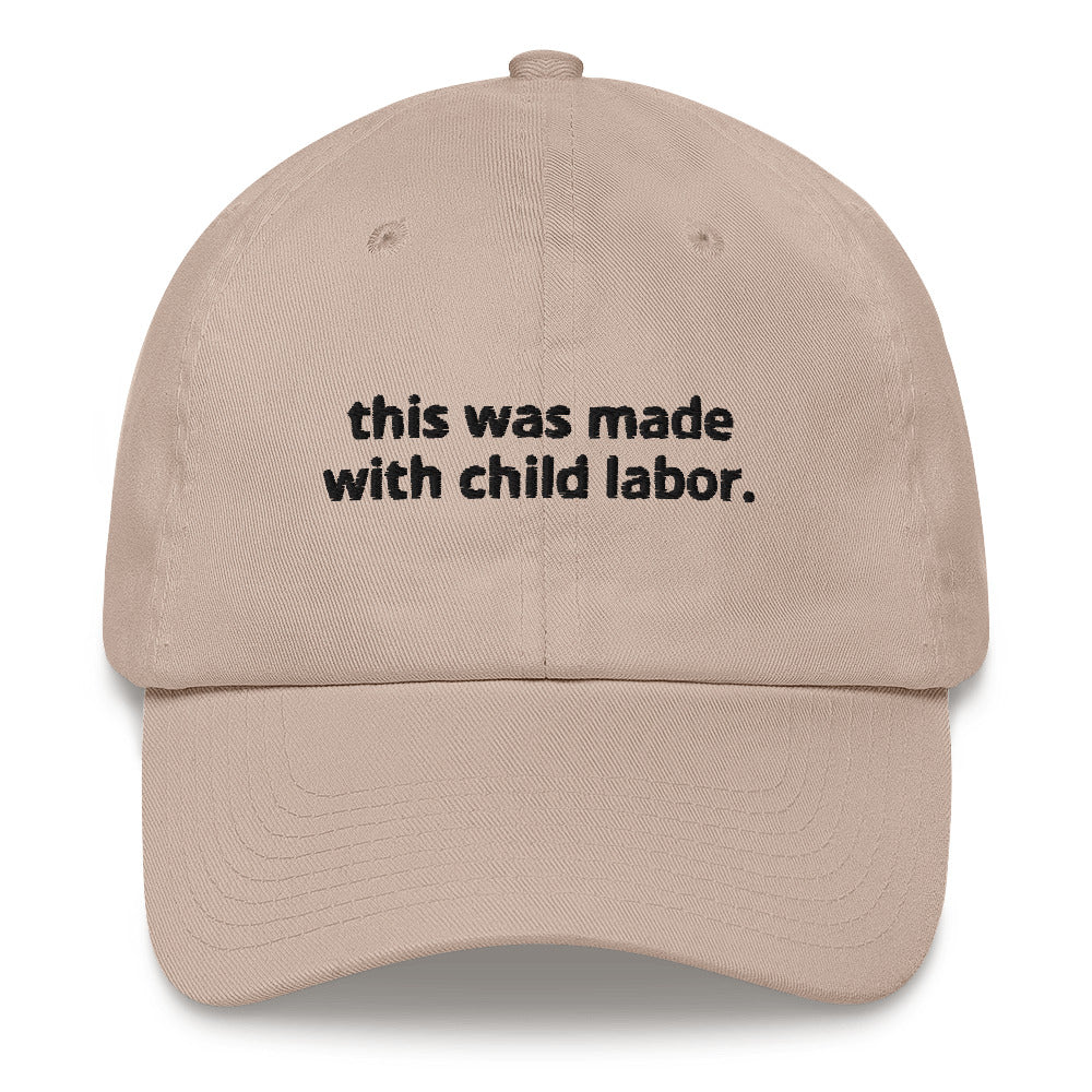 "Made with Child Labor" Dad Hat