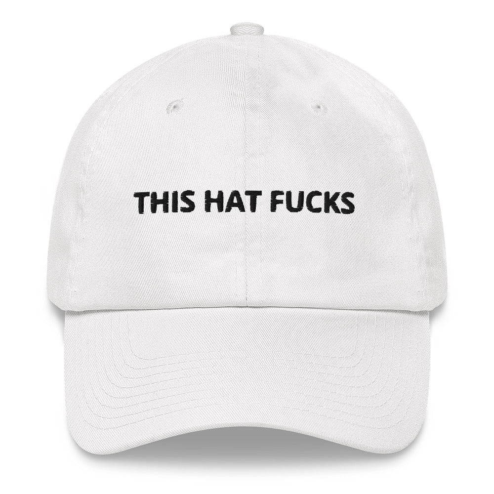 "This Hat Fucks" Dad Hat