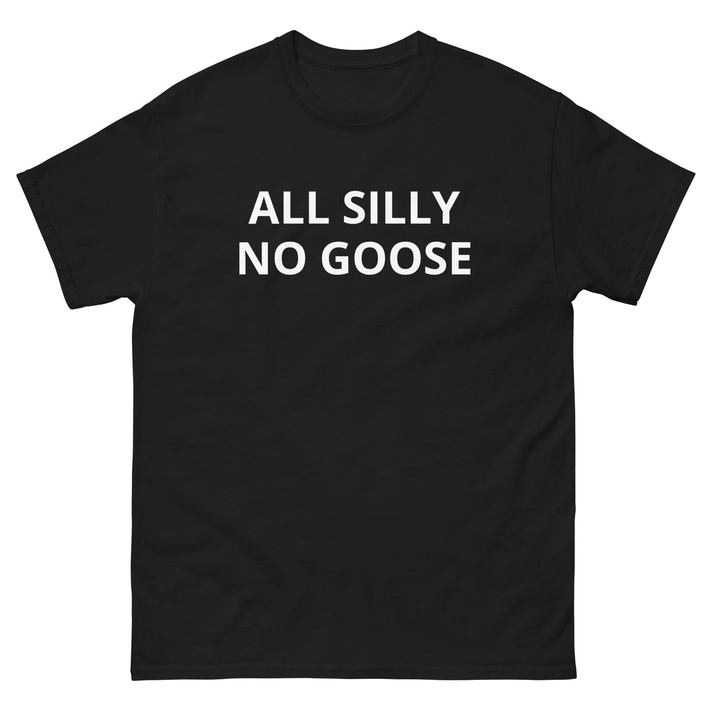 All Silly No Goose