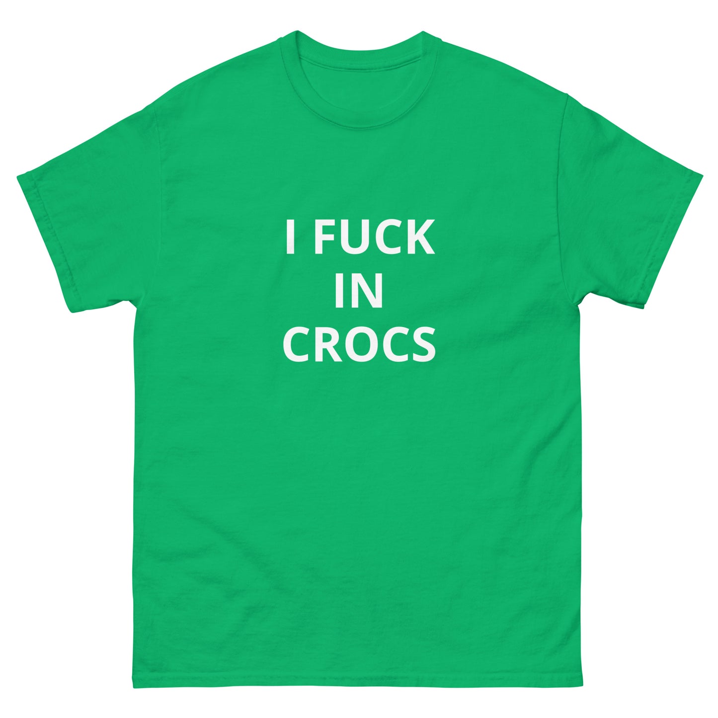 I Fuck In Crocs