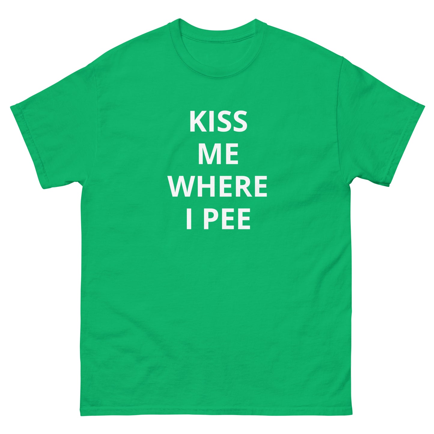 Kiss Me Where I Pee