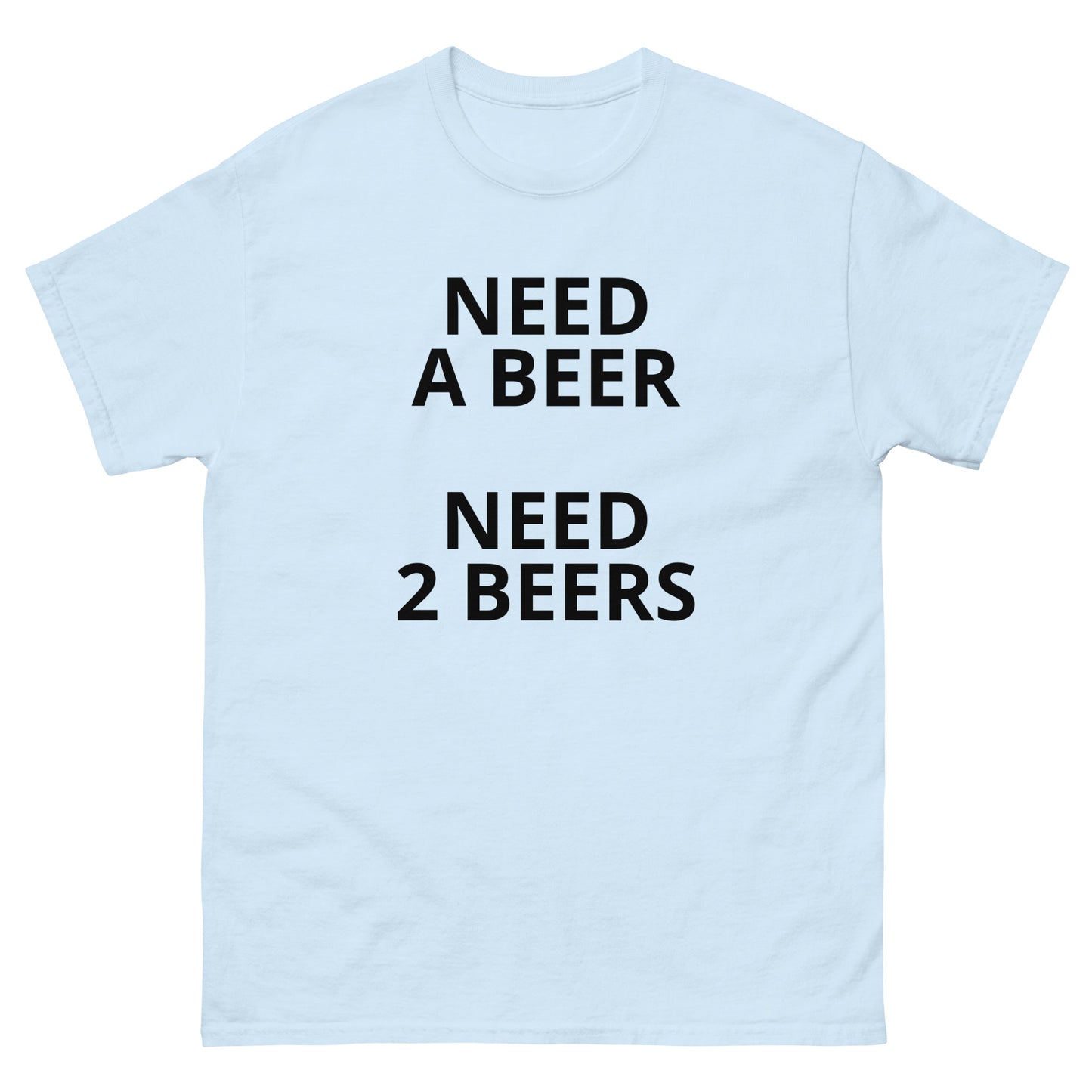 Need a Beer Need 2 Beers