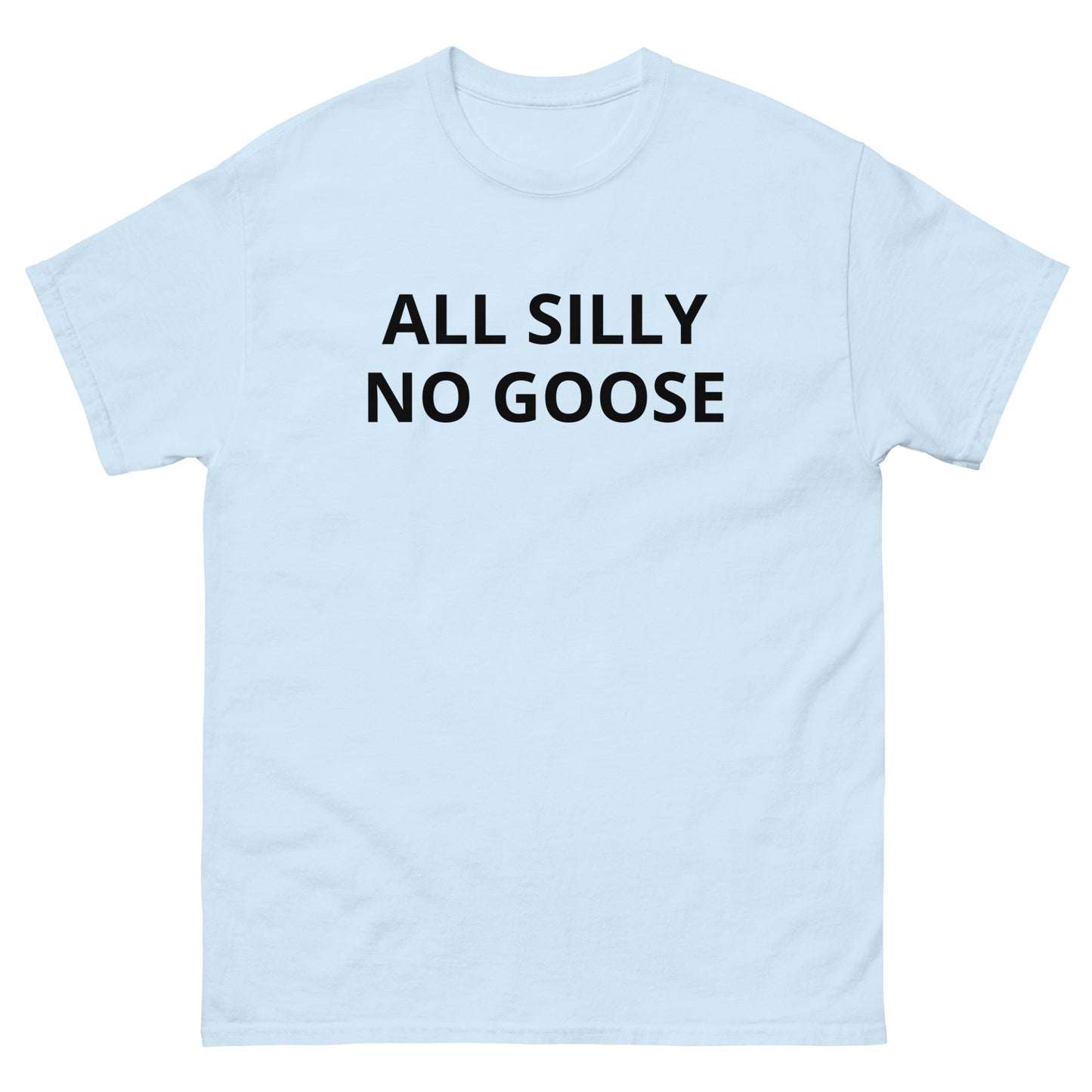 All Silly No Goose