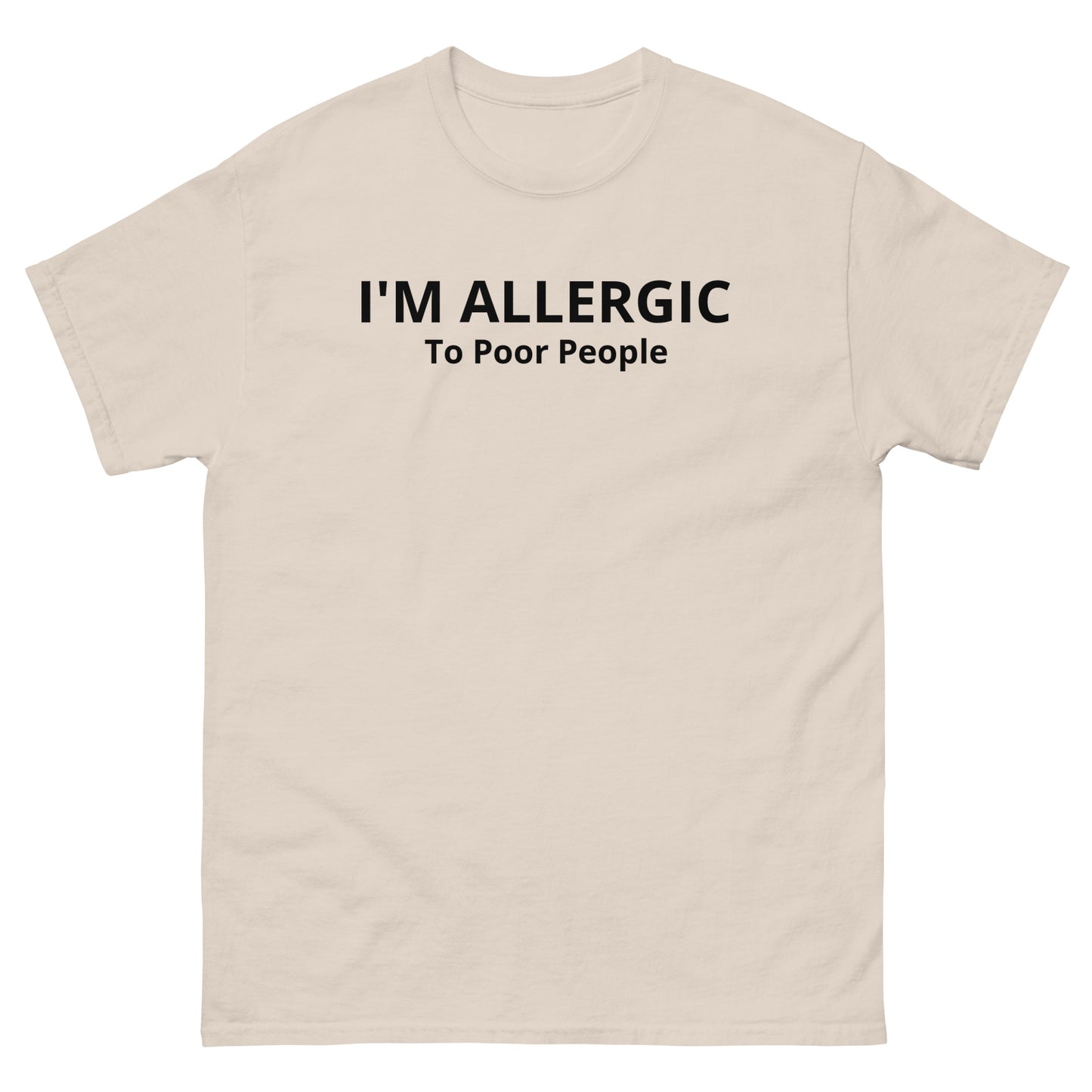 I'm Allergic to Poor People