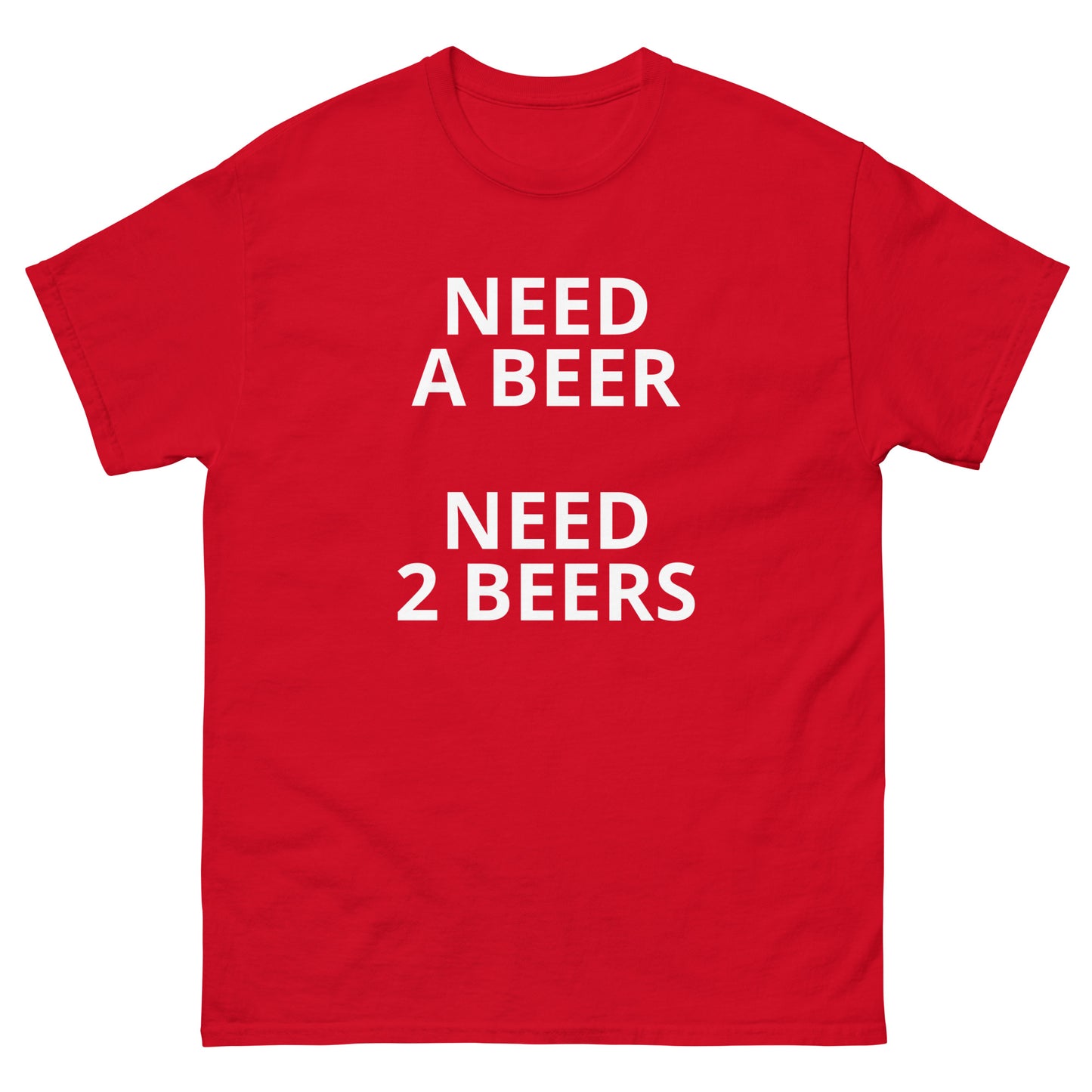 Need a Beer Need 2 Beers