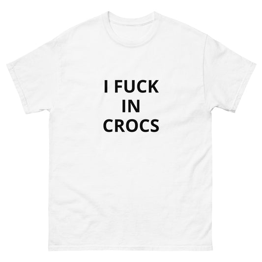 I Fuck In Crocs