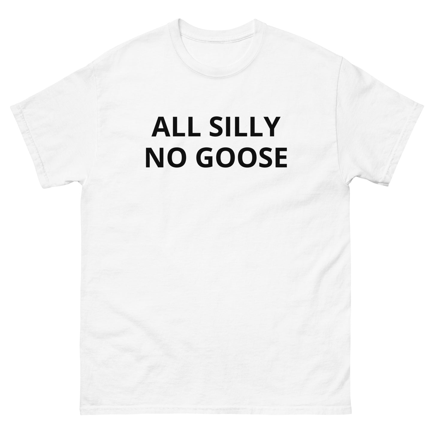 All Silly No Goose