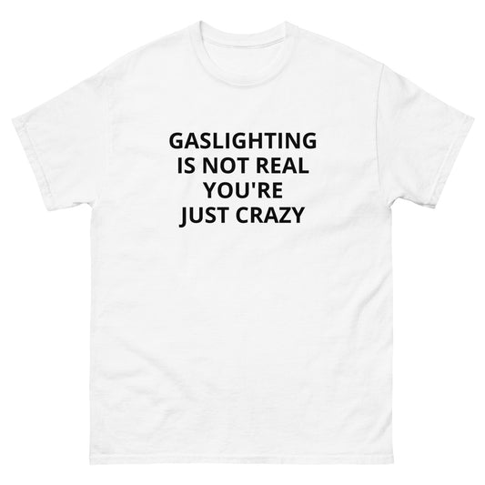 Gaslighting is Not Real You're Just Crazy