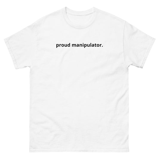 Proud Manipulator