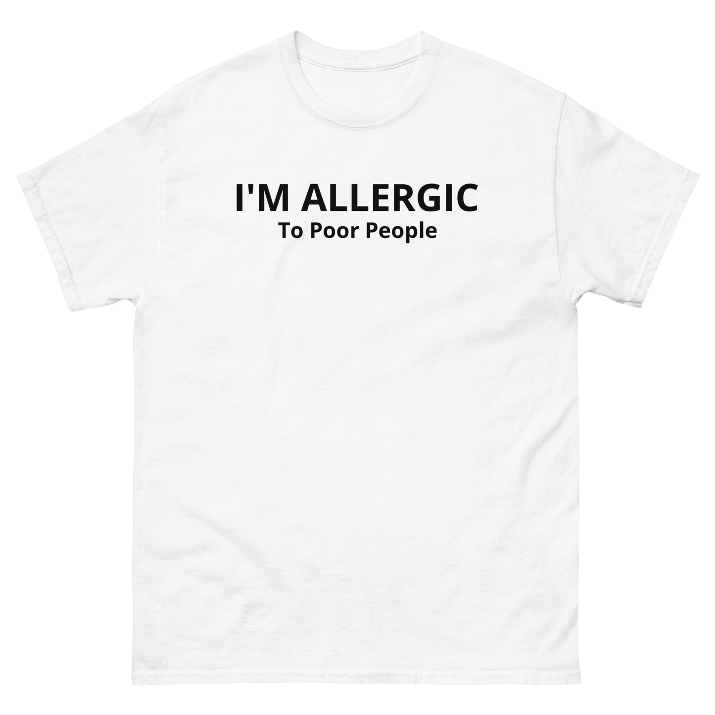 I'm Allergic to Poor People