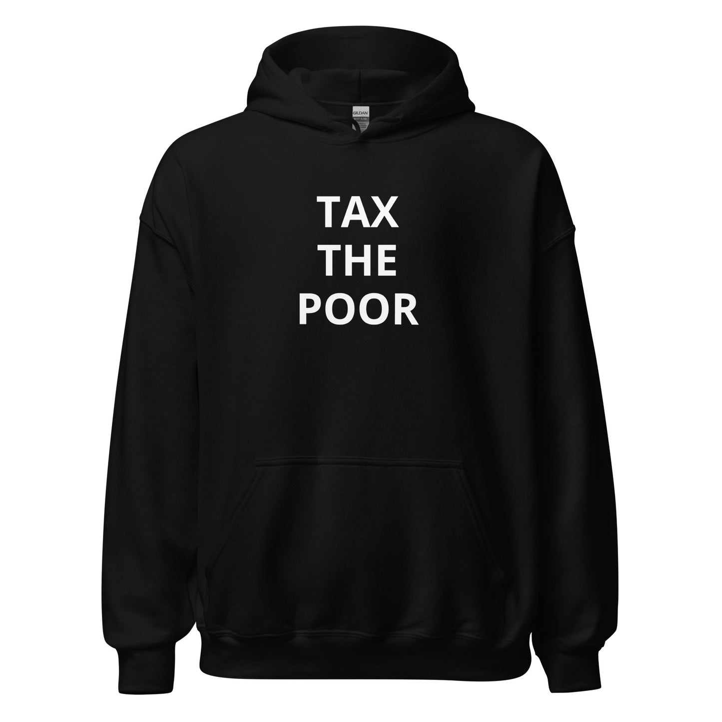 Tax The Poor Hoodie