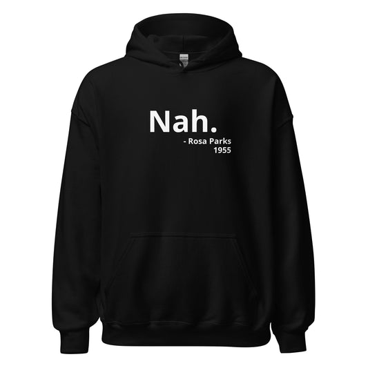 Nah Rosa Parks Hoodie