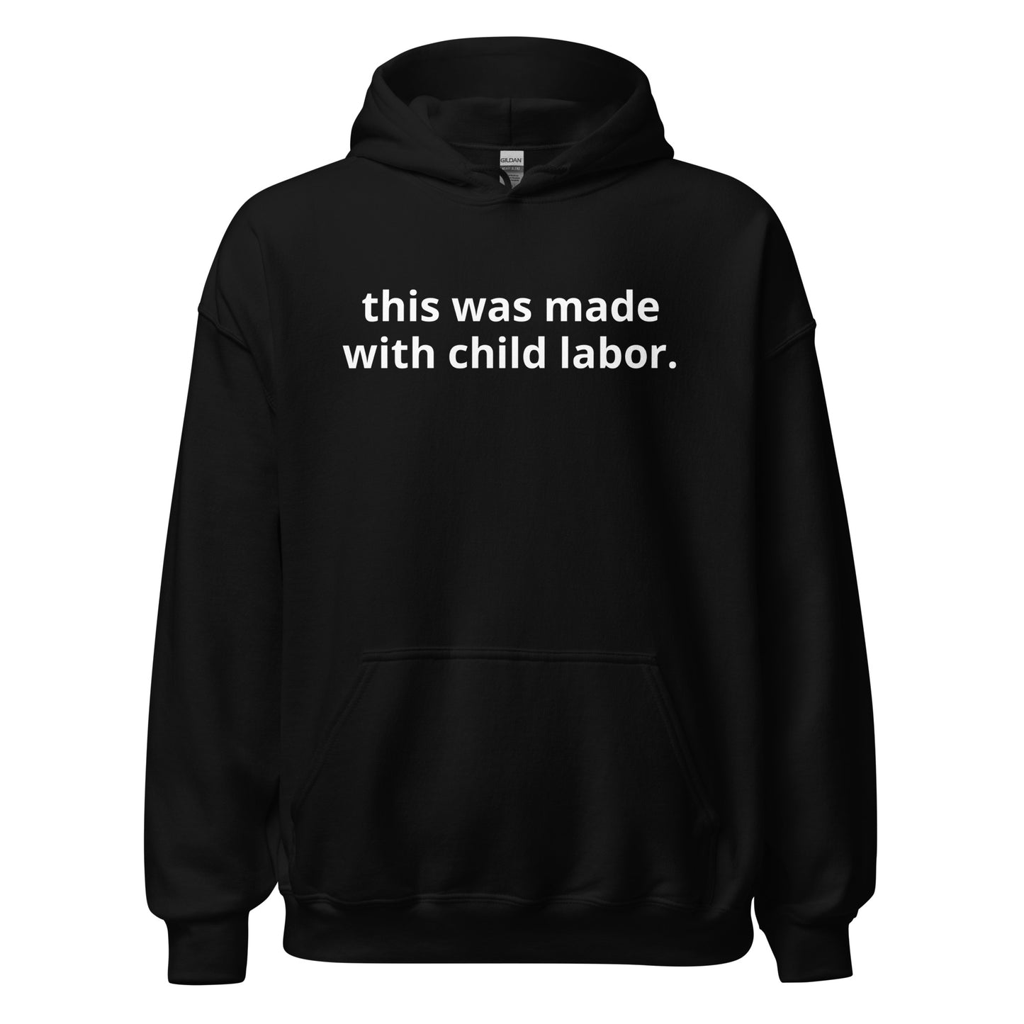 This was Made with Child Labor Hoodie