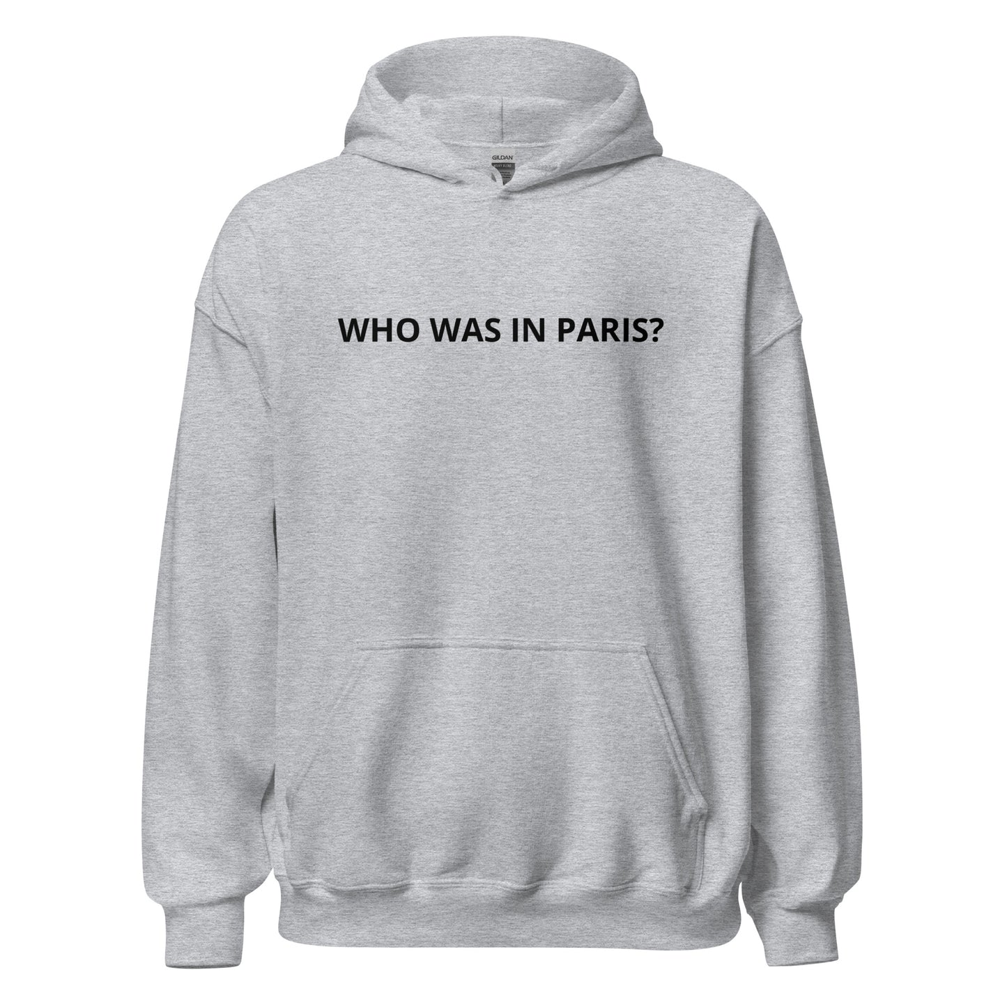 Who Was In Paris? Hoodie