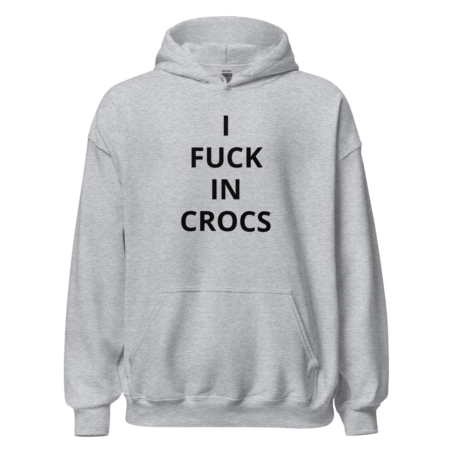 I Fuck In Crocs Hoodie