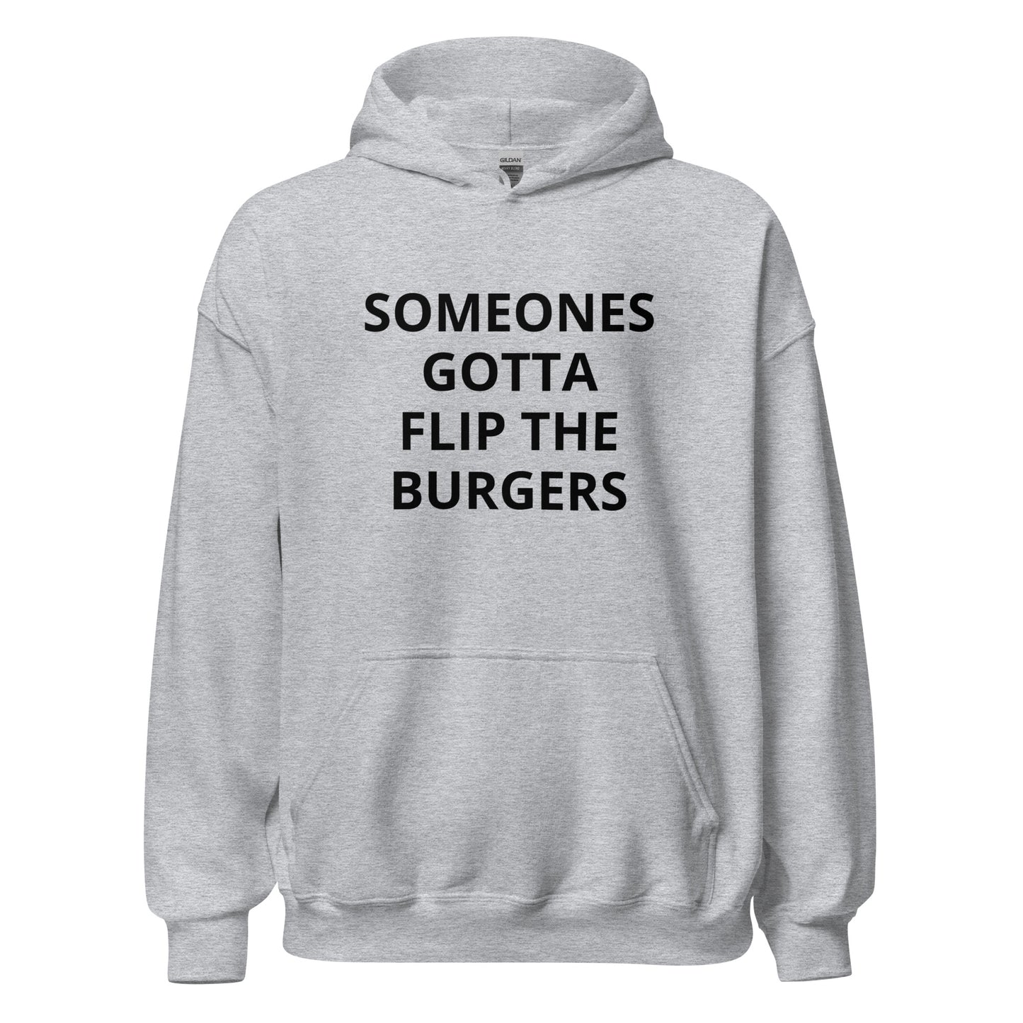 Someone's Gotta Flip the Burgers Hoodie