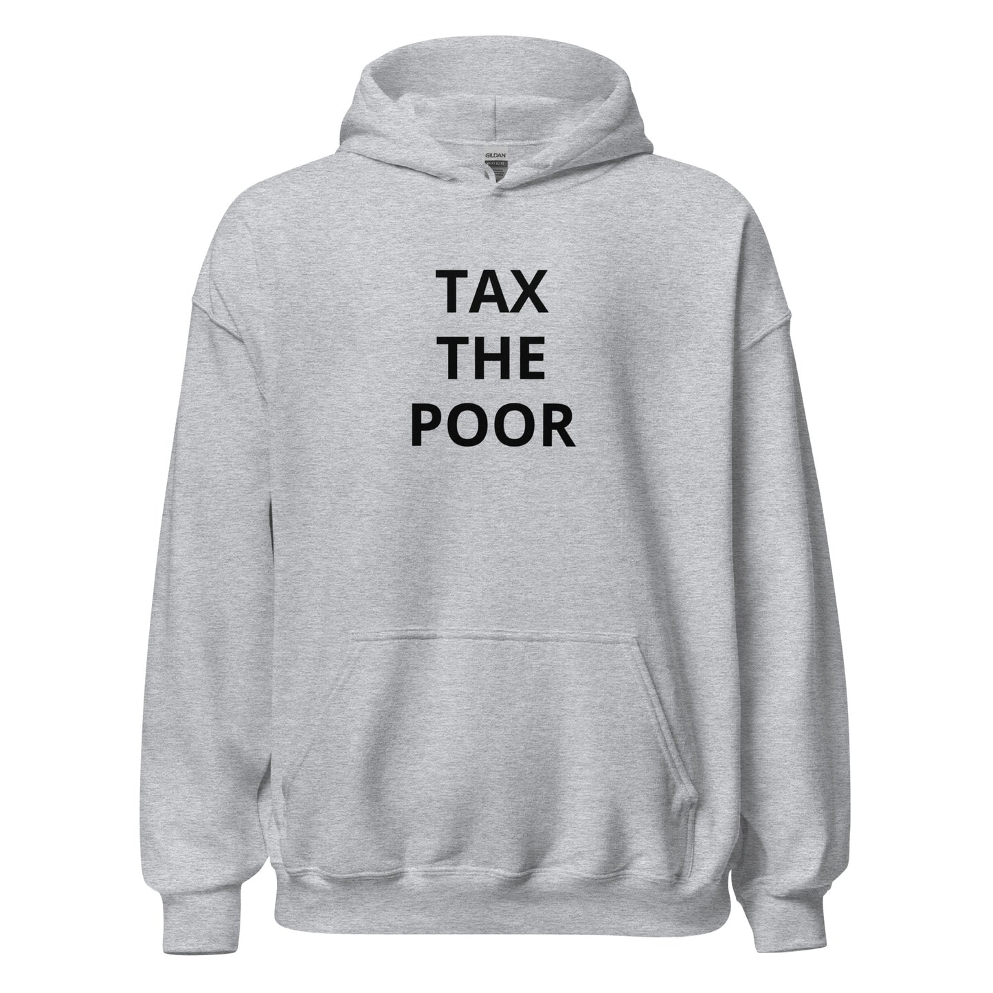 Tax The Poor Hoodie