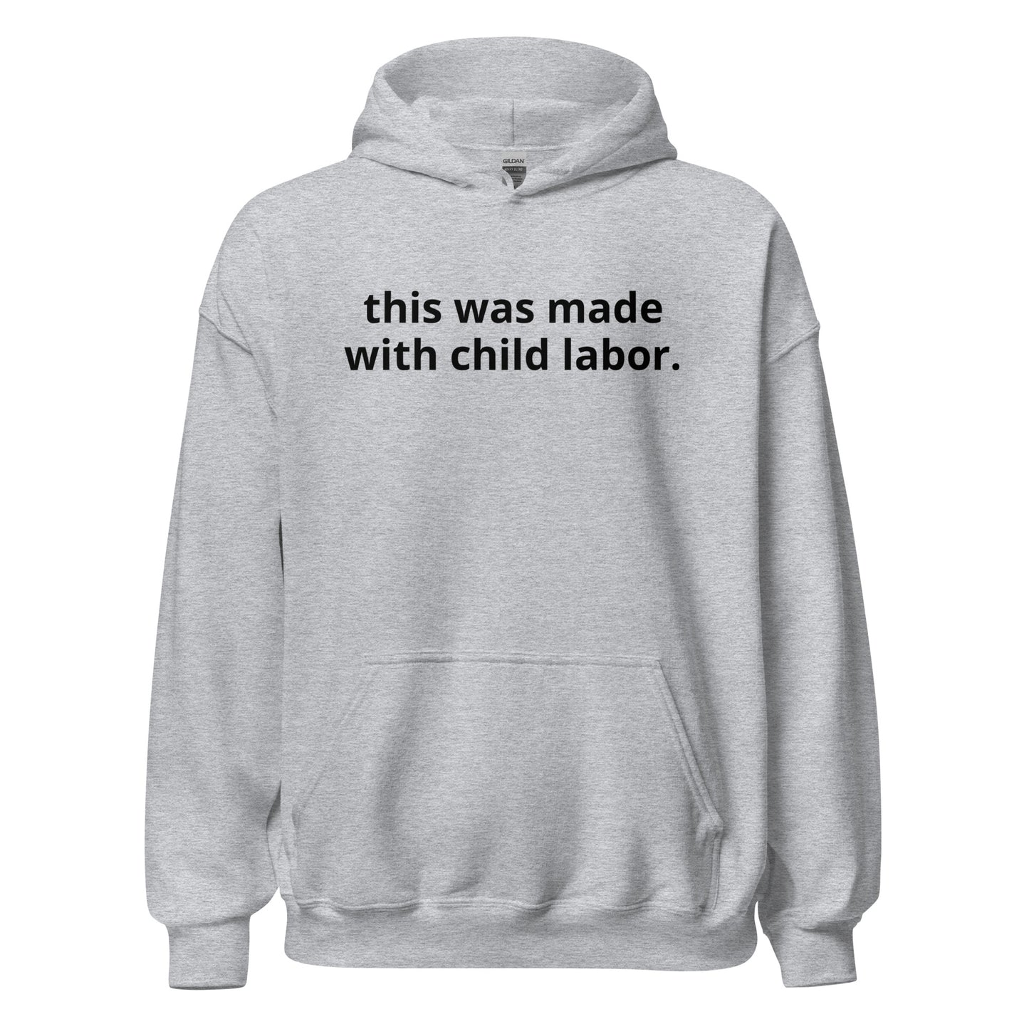 This was Made with Child Labor Hoodie