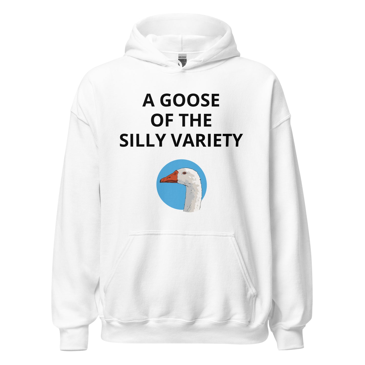 A Goose of the Silly Variety Hoodie