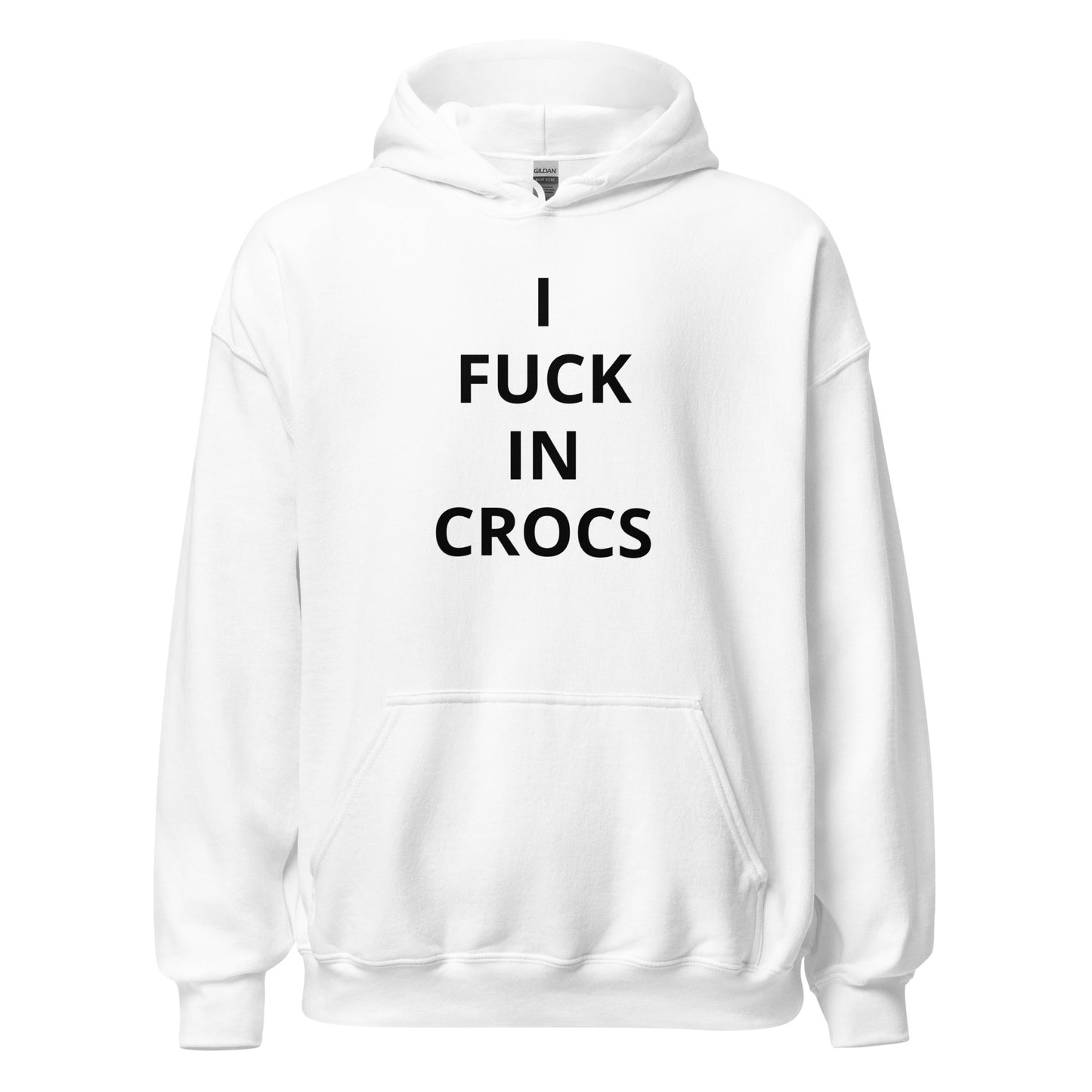 I Fuck In Crocs Hoodie