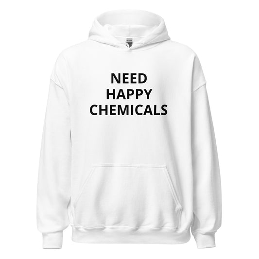 Need Happy Chemicals Hoodie