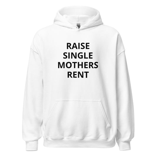 Raise Single Mother's Rent Hoodie