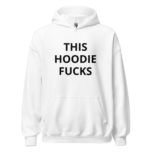 This Hoodie Fucks