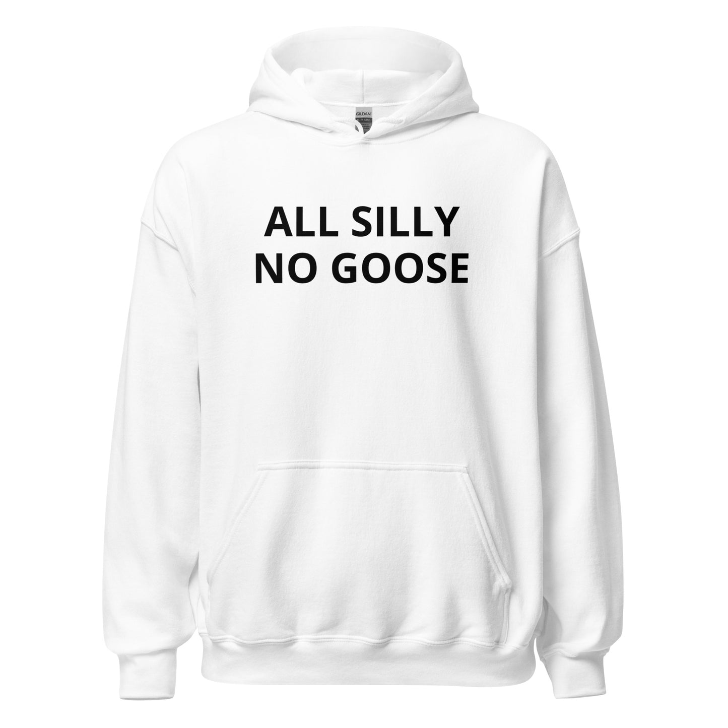 All Silly No Goose Hoodie