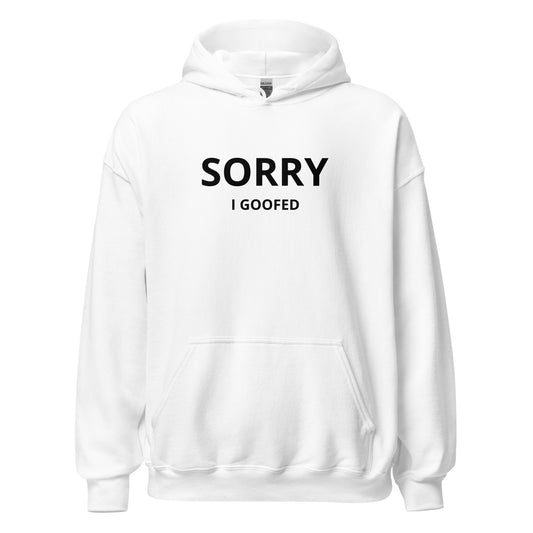 Sorry I Goofed Hoodie